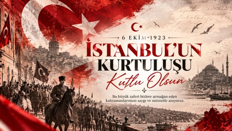6 EKİM MESAJLARI 2026 | 103. yıl dönümü kutlanıyor! En güzel, anlamlı, bayraklı, kısa, duygusal ve resimli 6 Ekim İstanbul’un Kurtuluşu mesajları ve sözleri