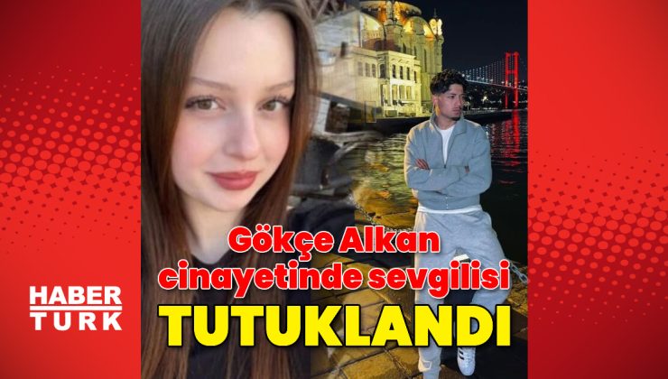 Gökçe Alkan cinayetinde bir tutuklama