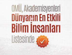OMÜ, 18 akademisyenle dünyanın en etkili bilim insanları listesinde yer aldı.