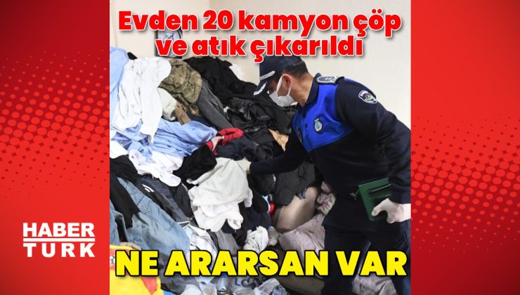Ordu’da yalnız yaşayan kişinin evinden ve bahçesinden kamyonlarca atık çıkarıldı