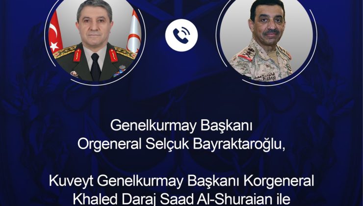 TSK, Bayraktaroğlu’nun Kuveytli mevkidaşıyla telefon görüşmesini duyurdu